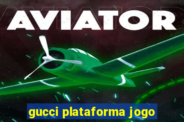 gucci plataforma jogo